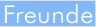 Freunde
